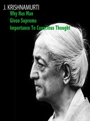 cover image of Why Has Man Given Supreme Importance To Thought